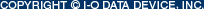 COPYRIGHT&copy;I-O DATA DEVICE.INC.
