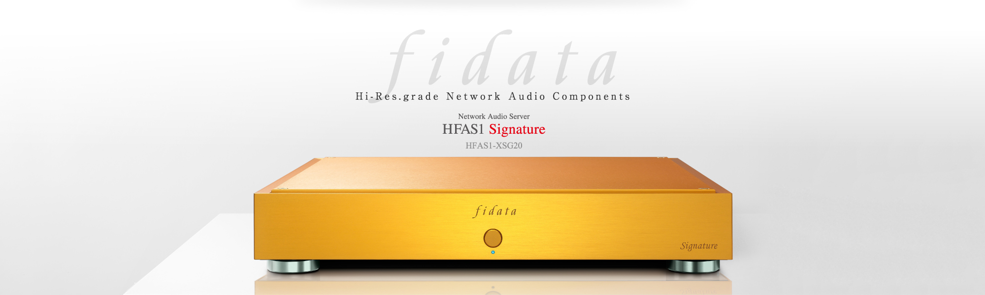 Hi-Res.grade Network Audio Components｜HFAS1 Signature HFAS1-XSG20