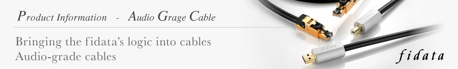 Product Information-Audio Grage Cable,Bringing the ﬁdata’s logic into cables Audio-grade cables