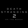 DEATH STRANDING 2: ON THE BEACH